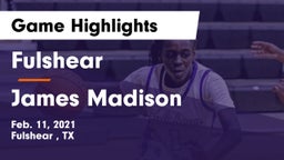 Fulshear  vs James Madison  Game Highlights - Feb. 11, 2021