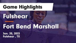 Fulshear  vs Fort Bend Marshall  Game Highlights - Jan. 20, 2023