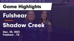 Fulshear  vs Shadow Creek Game Highlights - Dec. 28, 2023