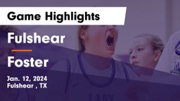 Fulshear  vs Foster  Game Highlights - Jan. 12, 2024