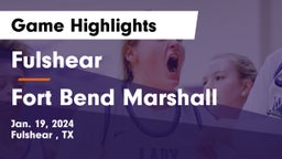 Fulshear  vs Fort Bend Marshall  Game Highlights - Jan. 19, 2024