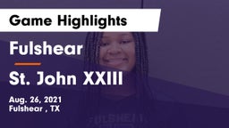 Fulshear  vs St. John XXIII  Game Highlights - Aug. 26, 2021