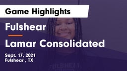 Fulshear  vs Lamar Consolidated  Game Highlights - Sept. 17, 2021