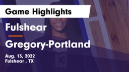 Fulshear  vs Gregory-Portland  Game Highlights - Aug. 13, 2022