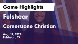 Fulshear  vs Cornerstone Christian  Game Highlights - Aug. 12, 2022