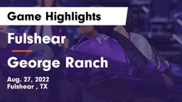 Fulshear  vs George Ranch  Game Highlights - Aug. 27, 2022