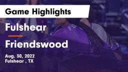 Fulshear  vs Friendswood  Game Highlights - Aug. 30, 2022