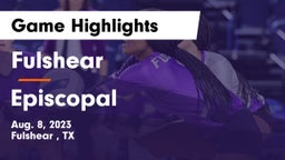 Fulshear  vs Episcopal  Game Highlights - Aug. 8, 2023