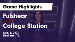 Fulshear  vs College Station  Game Highlights - Aug. 8, 2023