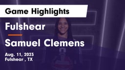 Fulshear  vs Samuel Clemens  Game Highlights - Aug. 11, 2023