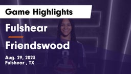 Fulshear  vs Friendswood  Game Highlights - Aug. 29, 2023
