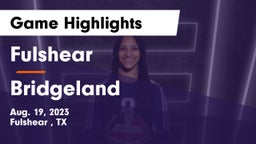 Fulshear  vs Bridgeland  Game Highlights - Aug. 19, 2023