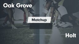 Matchup: Oak Grove High vs. Holt  2016