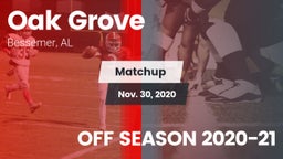 Matchup: Oak Grove High vs. OFF SEASON 2020-21 2020