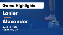 Lanier  vs Alexander  Game Highlights - April 18, 2024