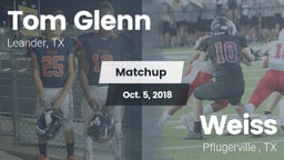 Matchup: Tom Glenn High Schoo vs. Weiss  2018