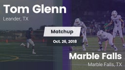 Matchup: Tom Glenn High Schoo vs. Marble Falls  2018