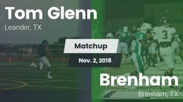 Matchup: Tom Glenn High Schoo vs. Brenham  2018