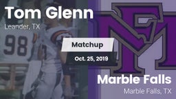 Matchup: Tom Glenn High Schoo vs. Marble Falls  2019