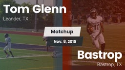 Matchup: Tom Glenn High Schoo vs. Bastrop  2019