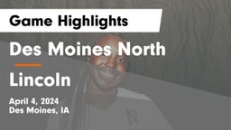 Des Moines North  vs Lincoln  Game Highlights - April 4, 2024