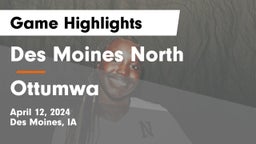 Des Moines North  vs Ottumwa  Game Highlights - April 12, 2024