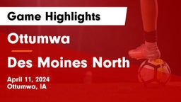Ottumwa  vs Des Moines North  Game Highlights - April 11, 2024