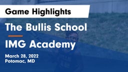 The Bullis School vs IMG Academy Game Highlights - March 28, 2022
