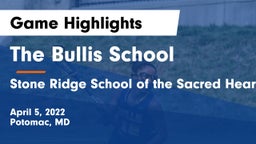 The Bullis School vs Stone Ridge School of the Sacred Heart Game Highlights - April 5, 2022