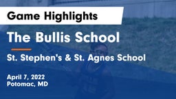 The Bullis School vs St. Stephen's & St. Agnes School Game Highlights - April 7, 2022