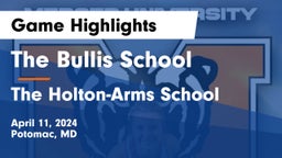 The Bullis School vs The Holton-Arms School Game Highlights - April 11, 2024