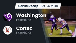 Recap: Washington  vs. Cortez  2018