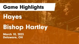Hayes  vs Bishop Hartley Game Highlights - March 10, 2023