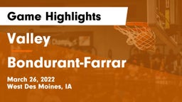 Valley  vs Bondurant-Farrar  Game Highlights - March 26, 2022