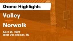 Valley  vs Norwalk  Game Highlights - April 25, 2022