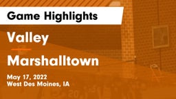 Valley  vs Marshalltown  Game Highlights - May 17, 2022