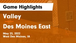 Valley  vs Des Moines East  Game Highlights - May 23, 2022