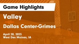 Valley  vs Dallas Center-Grimes  Game Highlights - April 28, 2023