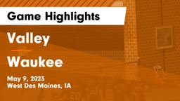 Valley  vs Waukee  Game Highlights - May 9, 2023