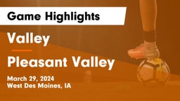 Valley  vs Pleasant Valley  Game Highlights - March 29, 2024