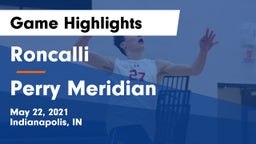 Roncalli  vs Perry Meridian Game Highlights - May 22, 2021