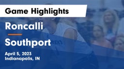 Roncalli  vs Southport  Game Highlights - April 5, 2023