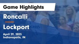 Roncalli  vs Lockport  Game Highlights - April 29, 2023