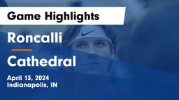 Roncalli  vs Cathedral  Game Highlights - April 13, 2024