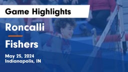 Roncalli  vs Fishers  Game Highlights - May 25, 2024