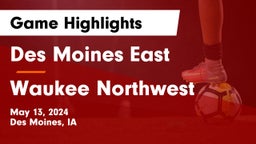 Des Moines East  vs Waukee Northwest  Game Highlights - May 13, 2024