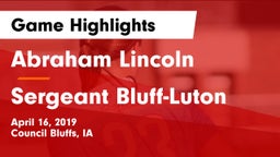 Abraham Lincoln  vs Sergeant Bluff-Luton Game Highlights - April 16, 2019