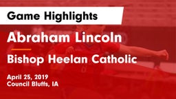 Abraham Lincoln  vs Bishop Heelan Catholic  Game Highlights - April 25, 2019