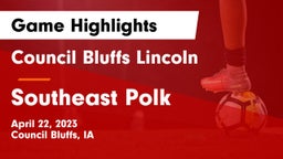 Council Bluffs Lincoln  vs Southeast Polk  Game Highlights - April 22, 2023