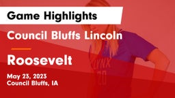 Council Bluffs Lincoln  vs Roosevelt  Game Highlights - May 23, 2023